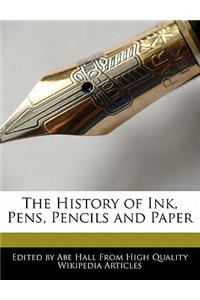 The History of Ink, Pens, Pencils and Paper