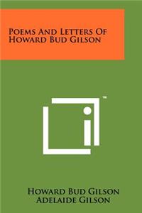 Poems and Letters of Howard Bud Gilson