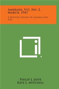 Amerasia, V11, No. 3, March, 1947