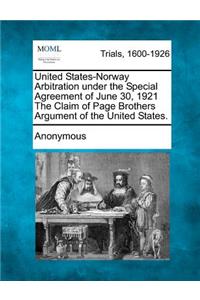 United States-Norway Arbitration Under the Special Agreement of June 30, 1921 the Claim of Page Brothers Argument of the United States.