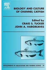 Biology and Culture of Channel Catfish