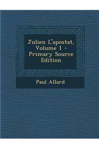 Julien L'Apostat, Volume 1