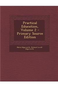 Practical Education, Volume 2