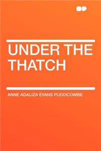 Under the Thatch