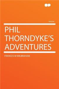 Phil Thorndyke's Adventures