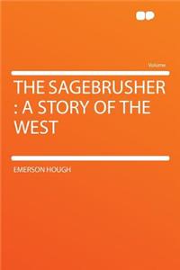 The Sagebrusher