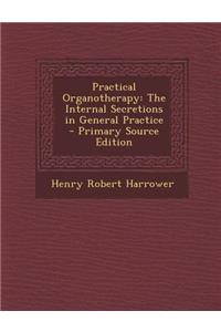 Practical Organotherapy