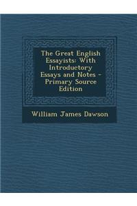 The Great English Essayists: With Introductory Essays and Notes: With Introductory Essays and Notes