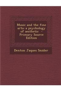 Music and the Fine Arts; A Psychology of Aesthetic