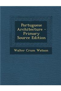 Portuguese Architecture - Primary Source Edition