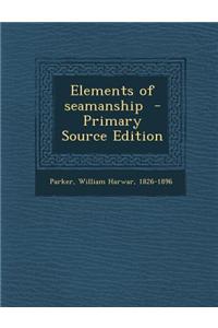 Elements of Seamanship - Primary Source Edition
