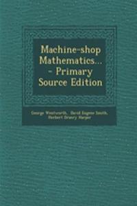 Machine-Shop Mathematics...