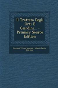 Trattato Degli Orti E Giardini...
