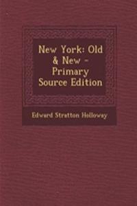 New York: Old & New - Primary Source Edition