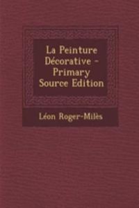 La Peinture Decorative - Primary Source Edition