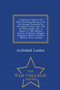 A Selection of Some of the Most Interesting Narratives, or the Outrages Committed by the Indians in Their Wars with the White People