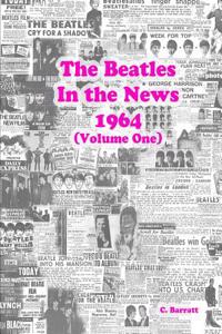 Beatles In the News 1964 (Volume One)