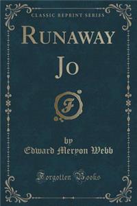 Runaway Jo (Classic Reprint)