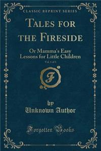 Tales for the Fireside, Vol. 1 of 3