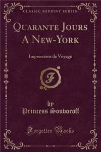 Quarante Jours a New-York