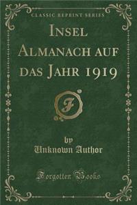 Insel Almanach Auf Das Jahr 1919 (Classic Reprint)