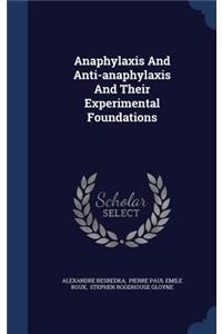 Anaphylaxis And Anti-anaphylaxis And Their Experimental Foundations