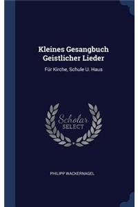 Kleines Gesangbuch Geistlicher Lieder