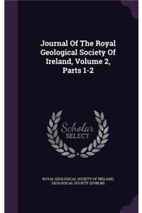 Journal Of The Royal Geological Society Of Ireland, Volume 2, Parts 1-2