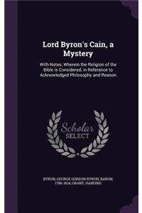 Lord Byron's Cain, a Mystery