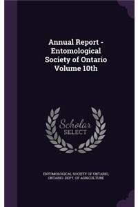 Annual Report - Entomological Society of Ontario Volume 10th