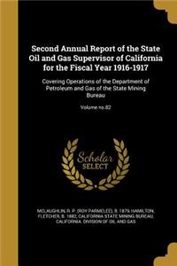 Second Annual Report of the State Oil and Gas Supervisor of California for the Fiscal Year 1916-1917