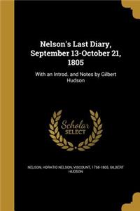 Nelson's Last Diary, September 13-October 21, 1805