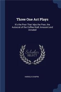 Three One Act Plays