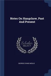Notes On Hangchow, Past And Present