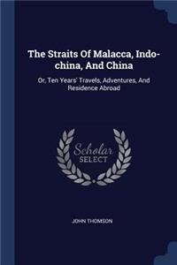 The Straits of Malacca, Indo-China, and China