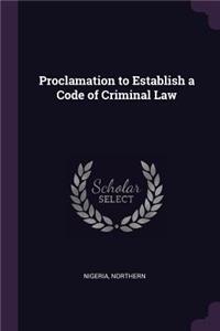 Proclamation to Establish a Code of Criminal Law