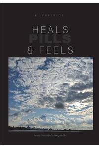 Heals, Feels and Pills