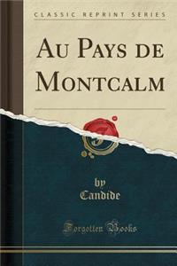 Au Pays de Montcalm (Classic Reprint)