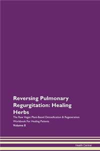 Reversing Pulmonary Regurgitation: Heali