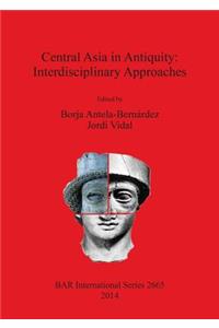Central Asia in Antiquity: Interdisciplinary Approaches
