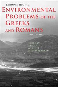 Environmental Problems of the Greeks and Romans: Ecology in the Ancient Mediterranean