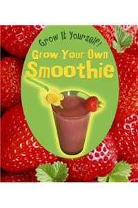 Grow Your Own Smoothie
