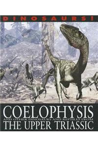 Coelophysis and Other Dinosaurs and Reptiles from the Upper Triassic