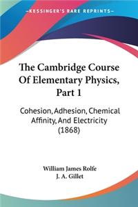 Cambridge Course Of Elementary Physics, Part 1