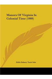 Manors Of Virginia In Colonial Time (1909)