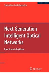 Next Generation Intelligent Optical Networks
