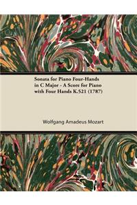 Sonata for Piano Four-Hands in C Major - A Score for Piano with Four Hands K.521 (1787)