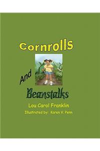 Corn Rolls and Beanstalks