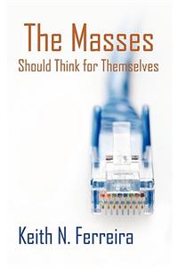 The Masses Should Think for Themselves