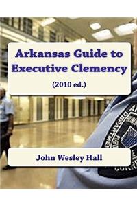 Arkansas Guide to Executive Clemency